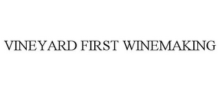 VINEYARD FIRST WINEMAKING