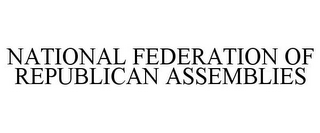 NATIONAL FEDERATION OF REPUBLICAN ASSEMBLIES