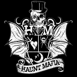 H M HAUNT MAFIA