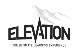 ELEVATION THE ULTIMATE LEARNING EXPERIENCE