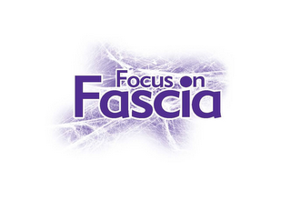 FOCUS ON FASCIA