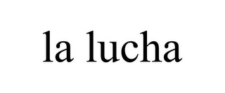 LA LUCHA