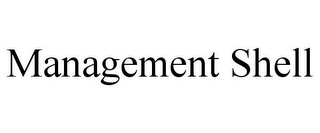 MANAGEMENT SHELL