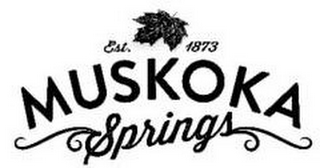 EST. 1873 MUSKOKA SPRINGS