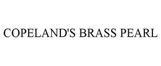 COPELAND'S BRASS PEARL