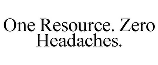 ONE RESOURCE. ZERO HEADACHES.