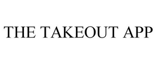 THE TAKEOUT APP