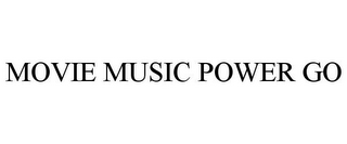 MOVIE MUSIC POWER GO