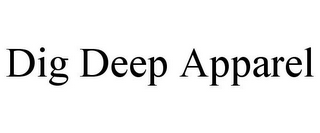 DIG DEEP APPAREL