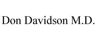 DON DAVIDSON M.D.