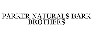 PARKER NATURALS BARK BROTHERS