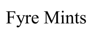 FYRE MINTS