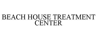 BEACH HOUSE TREATMENT CENTER