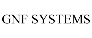GNF SYSTEMS