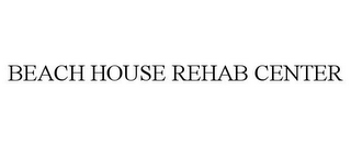 BEACH HOUSE REHAB CENTER