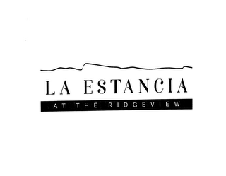 LA ESTANCIA AT THE RIDGEVIEW