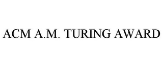 ACM A.M. TURING AWARD