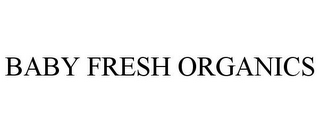 BABY FRESH ORGANICS