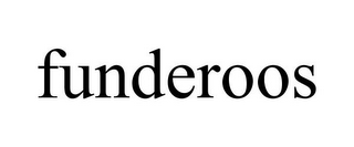 FUNDEROOS