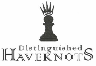 DISTINGUISHED HAVEKNOTS
