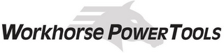WORKHORSE POWER TOOLS