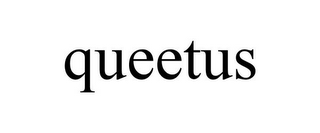 QUEETUS