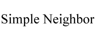 SIMPLE NEIGHBOR