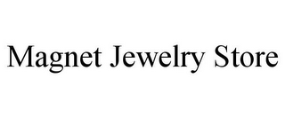 MAGNET JEWELRY STORE