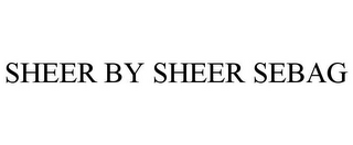 SHEER BY SHEER SEBAG