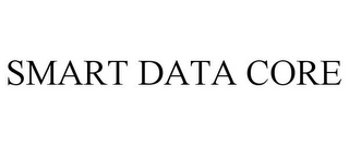 SMART DATA CORE