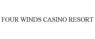 FOUR WINDS CASINO RESORT