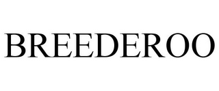 BREEDEROO