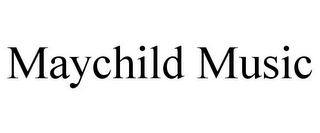 MAYCHILD MUSIC