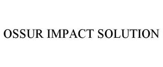 OSSUR IMPACT SOLUTION