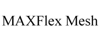 MAXFLEX MESH