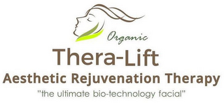 ORGANIC THERA-LIFT AESTHETIC REJUVENATION THERAPY "THE ULTIMATE BIO-TECHNOLOGY FACIAL"