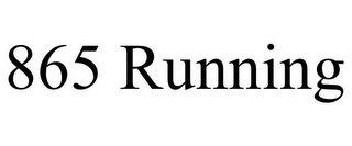 865 RUNNING