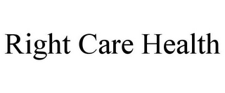 RIGHT CARE HEALTH