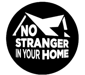 NO STRANGER IN YOUR HOME