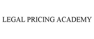 LEGAL PRICING ACADEMY