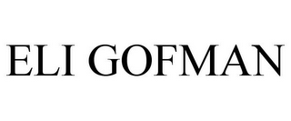 ELI GOFMAN
