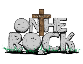 ON THE ROCK (MATTHEW 7:24)