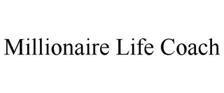 MILLIONAIRE LIFE COACH