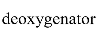 DEOXYGENATOR