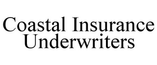 COASTAL INSURANCE UNDERWRITERS