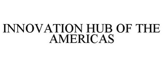 INNOVATION HUB OF THE AMERICAS