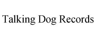 TALKING DOG RECORDS