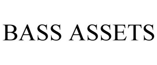 BASS ASSETS