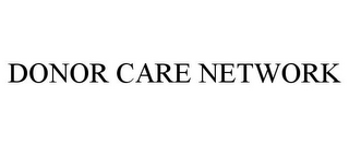 DONOR CARE NETWORK