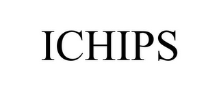 ICHIPS